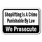 Signmission Shoplifting Is Crime Punishable By Law We Prosecute Heavy Gauge Signs, A-1218 Shoplifting - We Prose A-1218 Shoplifting  - We Prose - alternate 1